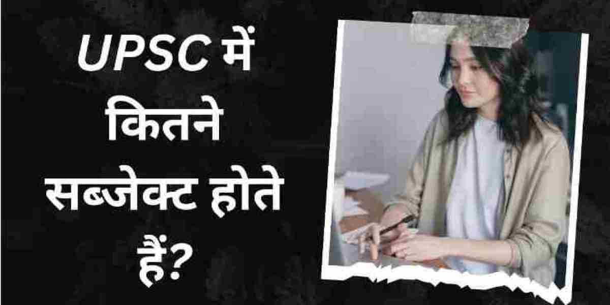 Curious about "UPSC me kitne subject hote hai"?