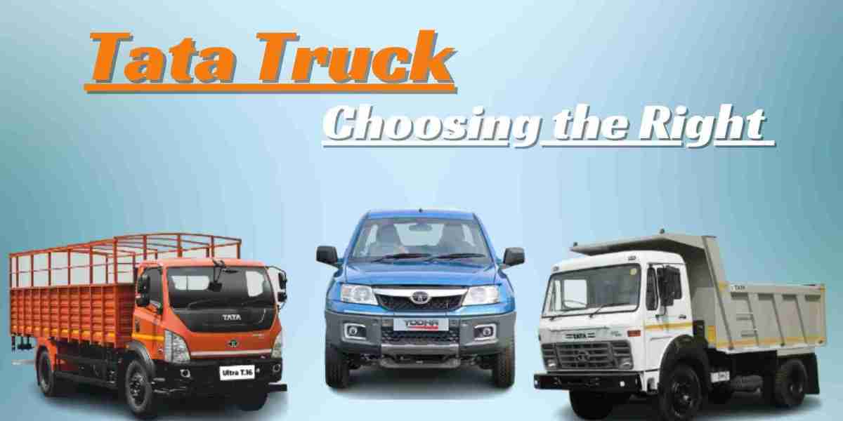 Choosing the Right Tata Truck for Your Business