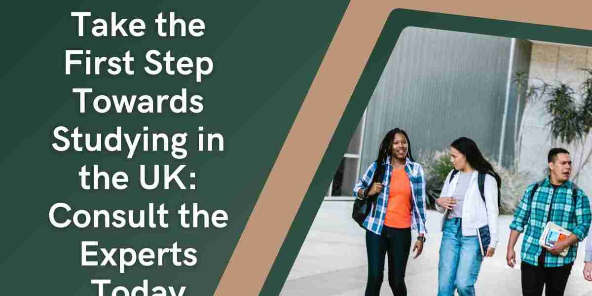 Take the First Step Towards Studying in the UK: Consult the Experts Today