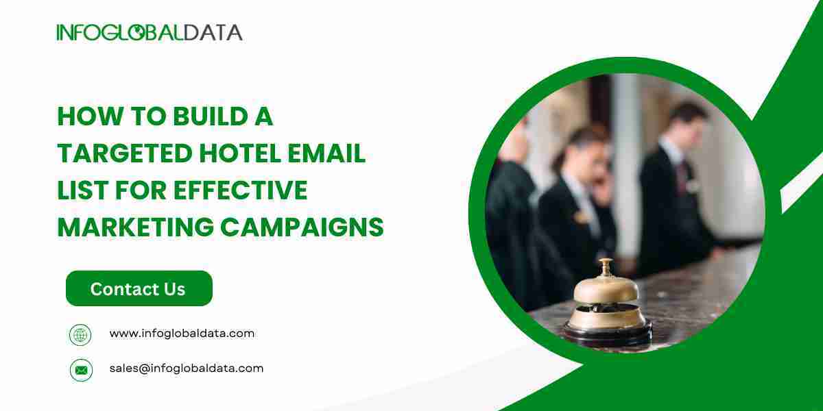 How to Build a Targeted Hotel Email List for Effective Marketing Campaigns