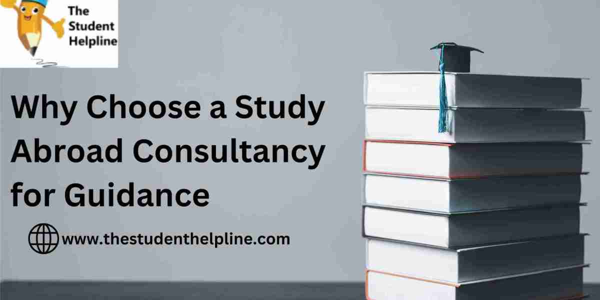 Why Choose a Study Abroad Consultancy for Guidance