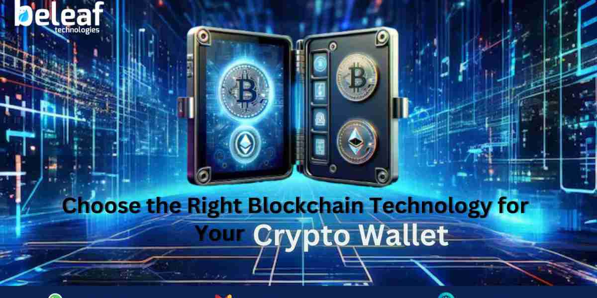 How to Choose the Right Blockchain Technology for Your Crypto Wallet?