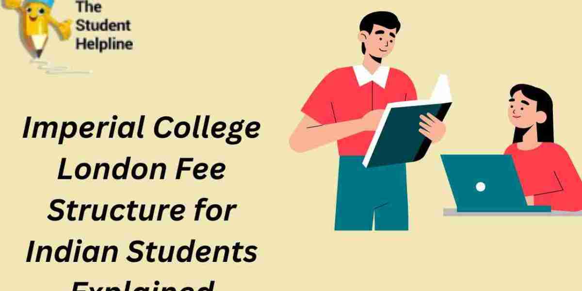 Imperial College London Fee Structure for Indian Students Explained