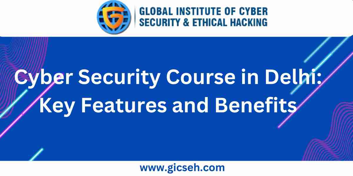 Why Choose a Cyber Security Institute in Delhi? GICSEH GICSEH