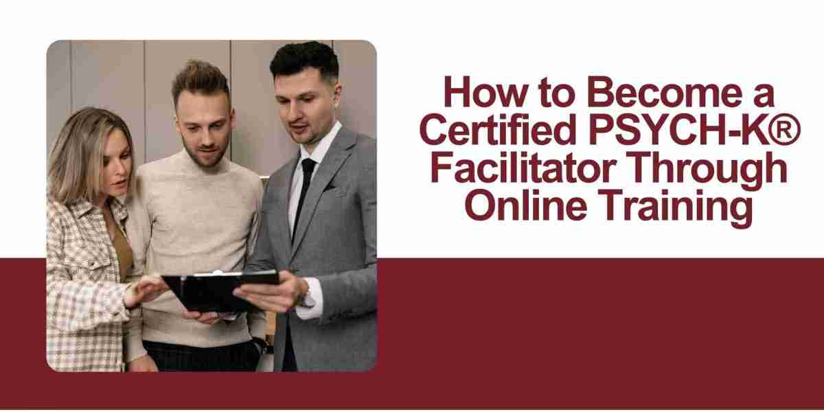 How to Become a Certified PSYCH-K® Facilitator Through Online Training