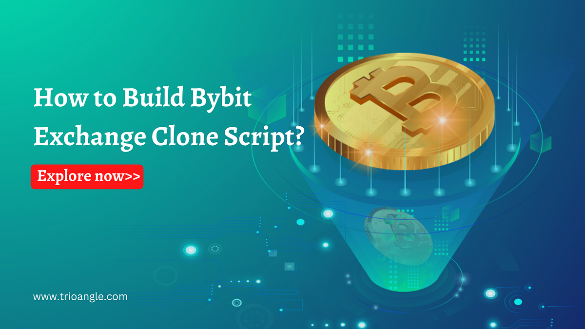 How to Build Bybit Exchange Clone Script? | Medium