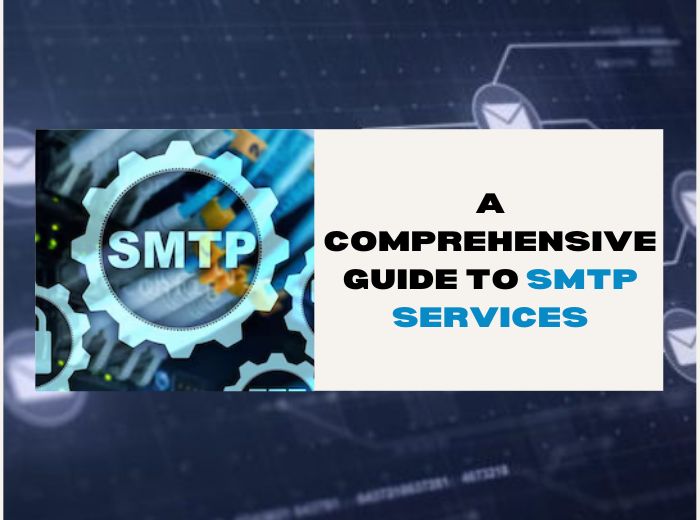 SMTP Services Guide: Everything You Need to Know