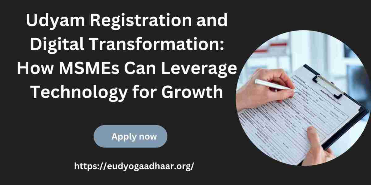 Udyam Registration and Digital Transformation: How MSMEs Can Leverage Technology for Growth