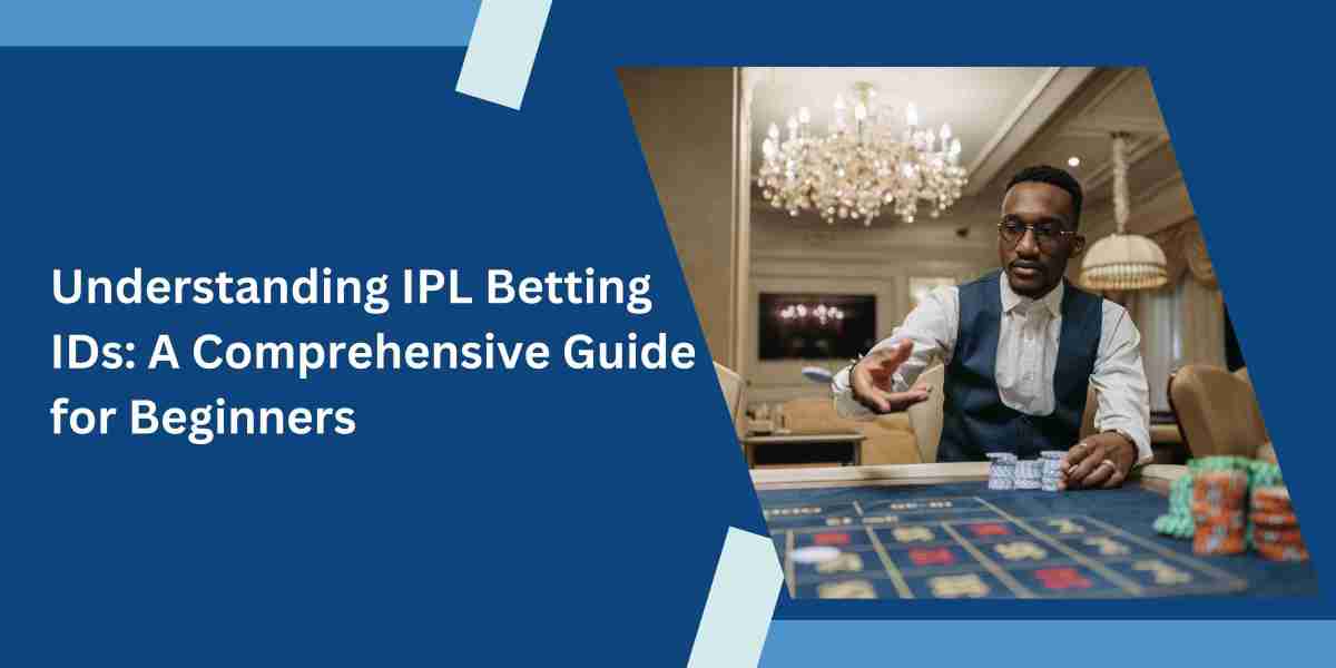 Understanding IPL Betting IDs: A Comprehensive Guide for Beginners