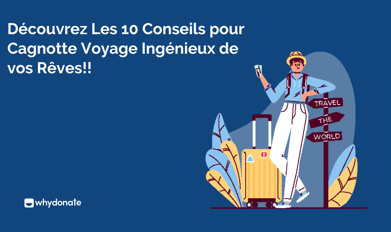 Cagnotte Pour Voyage : Financer Un Voyage En Ligne
