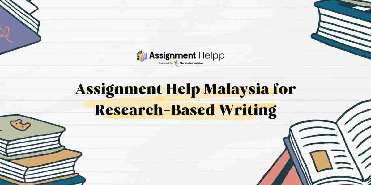 Assignment Help Malaysia for Research-Based Writing