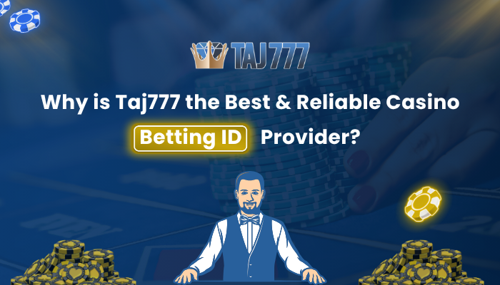 Why is Taj777 the Best & Reliable Casino Betting ID Provider? - JustPaste.it