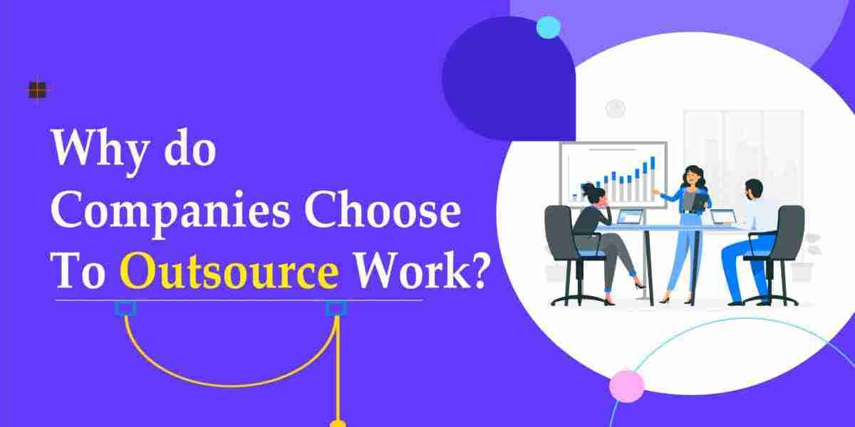 Why do Companies Choose to Outsource Work?