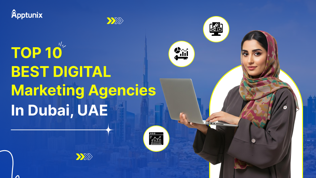 Top 10 Best Digital Marketing Agencies in Dubai, UAE